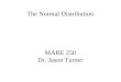 MARE 250 Dr. Jason Turner The Normal Distribution