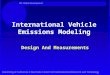 International Vehicle Emissions Modeling Design And Measurements