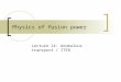 Physics of fusion power Lecture 14: Anomalous transport / ITER