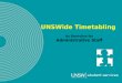 UNSWide Timetabling An Overview for Administrative Staff