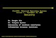 Copyright © 1995-2005 Clifford Neuman - UNIVERSITY OF SOUTHERN CALIFORNIA - INFORMATION SCIENCES INSTITUTE CSci555: Advanced Operating Systems Lecture