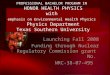 PROFESSIONAL BACHELOR PROGRAM IN HONOR HEALTH PHYSICS with emphasis on Environmental Health Physics Physics Department Texas Southern University Launching