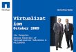 Tag line, tag line Virtualization October 2009 Jim Sangster Senior Director of Virtualization Solutions & Alliances