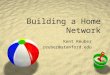 Building a Home Network Kent Reuber reuber@stanford.edu