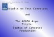 Results on Test Cryostats and The AGATA Asym. Triple: Status of Cryostat Production AGATA Detector Group Meeting, IKP Cologne March 16th, 2006