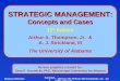 STRATEGIC MANAGEMENT: Concepts and Cases 12 th Edition Arthur A. Thompson, Jr. & A. J. Strickland, III The University of Alabama Screen graphics created