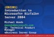 (EBZ201) Introduction to Microsoft® BizTalk® Server 2004 Michael Woods mwoods@microsoft.com Sr. Technical Product Manager eBusiness Server Group