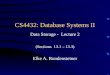 CS4432: Database Systems II Data Storage - Lecture 2 (Sections 13.1 – 13.3) Elke A. Rundensteiner