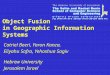 Object Fusion in Geographic Information Systems Catriel Beeri, Yaron Kanza, Eliyahu Safra, Yehoshua Sagiv Hebrew University Jerusalem Israel