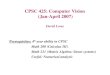 CPSC 425: Computer Vision (Jan-April 2007) David Lowe Prerequisites: 4 th year ability in CPSC Math 200 (Calculus III) Math 221 (Matrix Algebra: linear