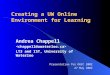 Creating a UW Online Environment for Learning Andrea Chappell LT3 and IST, University of Waterloo Presentation for OUCC 2002 27 May 2002