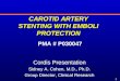 1 CAROTID ARTERY STENTING WITH EMBOLI PROTECTION PMA # P030047 Cordis Presentation Sidney A. Cohen, M.D., Ph.D. Group Director, Clinical Research