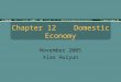 Chapter 12 Domestic Economy November 2005 Xiao Huiyun