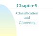 Chapter 9 Classification and Clustering. Classification and Clustering n Classification/clustering are classical pattern recognition/ machine learning