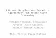 CStream: Neighborhood Bandwidth Aggregation For Better Video Streaming Thangam Vedagiri Seenivasan Advisor: Mark Claypool Reader: Robert Kinicki 1 M.S