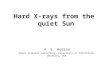 Hard X-rays from the quiet Sun H. S. Hudson Space Sciences Laboratory, University of California, Berkeley, USA