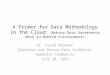 A Primer for Data Methodology in the Cloud: Making Data Governance Work in Hybrid Environments Dr. Brand Niemann Director and Senior Data Scientist Semantic