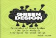 Principles of Green Design Life Cycle Analysis Strategies for Green Design -Krish Suchak