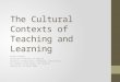 The Cultural Contexts of Teaching and Learning Stuart Greene Associate Professor of English Director of Education, Schooling, and Society Co-founder of
