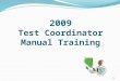 1 2009 Test Coordinator Manual Training. 2 Missouri Assessment Program Grade-Level Assessments 2009 Missouri Assessment Program Grade-Level Assessments