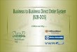 Purchasing. B2B Direct Order System (B2B-DOS) B2B-DOS is a Business-to-Business (B2B) solution. B2B-DOS is a Business-to-Business (B2B) solution. B2B-DOS