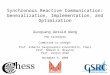 Synchronous Reactive Communication: Generalization, Implementation, and Optimization Guoqiang Gerald Wang PhD Candidate Committee in charge: Prof. Alberto