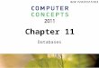 Chapter 11 Databases. 11 Chapter 11: Databases2 Chapter Contents  Section A: File and Database Concepts  Section B: Data Management Tools  Section