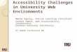 Accessibility Challenges in University Web Environments Mandy Eppley, Online Learning Consultant Parker Owens, Web Accessibility Coordinator Eastern Kentucky
