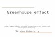 Greenhouse effect Project-Based Global Climate Change Education Curriculum Development Workshop Clarkson University