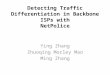 Detecting Traffic Differentiation in Backbone ISPs with NetPolice Ying Zhang Zhuoqing Morley Mao Ming Zhang