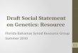 Draft Social Statement on Genetics: Resource Florida Bahamas Synod Resource Group Summer 2010 1