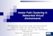 Avatar Path Clustering in Networked Virtual Environments Jehn-Ruey Jiang, Ching-Chuan Huang, and Chung-Hsien Tsai Adaptive Computing and Networking Lab