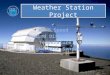 Weather Station Project Wind Speed Wind Direction Temperature Light/Dark Sensor 1
