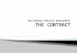 A contract is an agreement between parties that defines the benefits and responsibilities for those concerned.  Multimedia contracts will involve several
