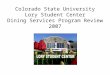 Colorado State University Lory Student Center Dining Services Program Review 2007