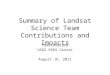 Summary of Landsat Science Team Contributions and Impacts Tom Loveland USGS EROS Center August 16, 2011