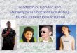 Leadership, Gender and Stereotypical Concordance during Trauma Patient Resuscitation SUMR Scholars: Brittany Harris and Brittany Milliner Mentor: Maureen