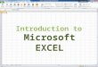 What is Excel?? An electronic spreadsheet program What does that mean? – Stores and manipulates numbers – Makes tables with text or numbers – Creates