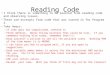 Reading Code I think there is something to be learned from reading code and observing issues. These are excerpts from code that was turned in for Program