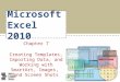 Microsoft Excel 2010 Chapter 7 Creating Templates, Importing Data, and Working with SmartArt, Images, and Screen Shots
