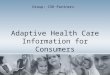 Adaptive Health Care Information for Consumers Group: CSH Partners