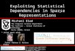 Exploiting Statistical Dependencies in Sparse Representations Michael Elad The Computer Science Department The Technion – Israel Institute of technology