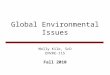 Global Environmental Issues Molly Kile, ScD ENVRE-115 Fall 2010