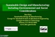 Sustainable Design and Manufacturing: Including Environmental and Social Considerations Bert Bras Sustainable Design & Manufacturing George W. Woodruff