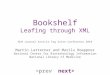 Bookshelf Leafing through XML NLM Journal Article Tag Suite Conference 2010 Martin Latterner and Marilu Hoeppner National Center for Biotechnology Information