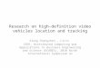 Research on high-definition video vehicles location and tracking Xiong Changzhen, LiLin IEEE, Distributed Computing and Applications to Business Engineering