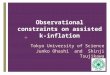 + Observational constraints on assisted k-inflation Tokyo University of Science Junko Ohashi and Shinji Tsujikawa