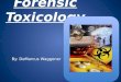 By: DeMarcus Waggoner. What is toxicology? Toxicology... is the science that studies the harmful effects of drugs, environmental contaminants, and naturally