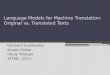 Language Models for Machine Translation: Original vs. Translated Texts Gennadi Lembersky Noam Ordan Shuly Wintner MTML, 2011
