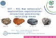 EIT - KIC Raw materials*: exploration- exploitation-extraction-processing- recycling-reuse Asst. Prof. Sibila Borojević Šoštarić University of Zagreb,